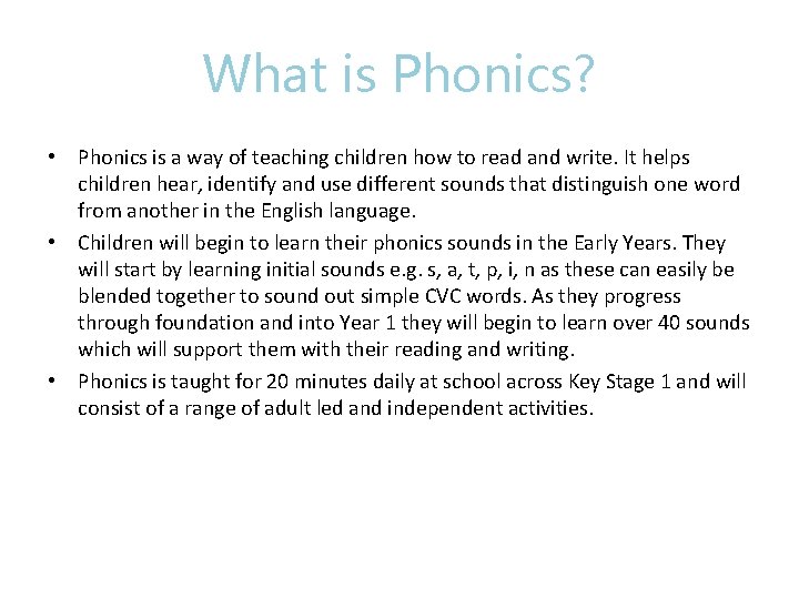 What is Phonics? • Phonics is a way of teaching children how to read