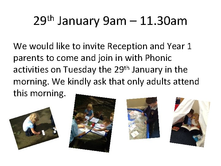 29 th January 9 am – 11. 30 am We would like to invite
