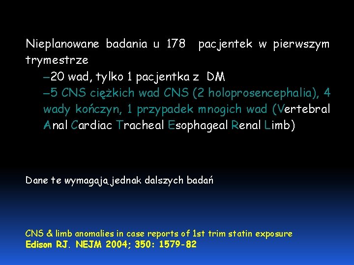 Nieplanowane badania u 178 pacjentek w pierwszym trymestrze – 20 wad, tylko 1 pacjentka