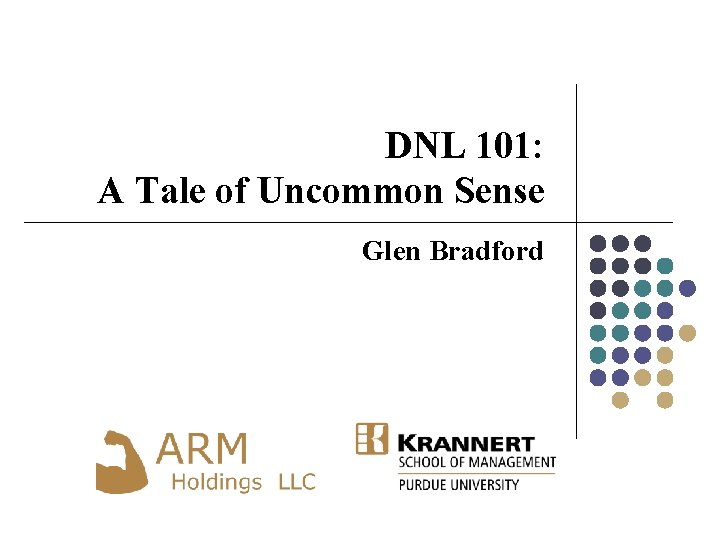 DNL 101: A Tale of Uncommon Sense Glen Bradford 