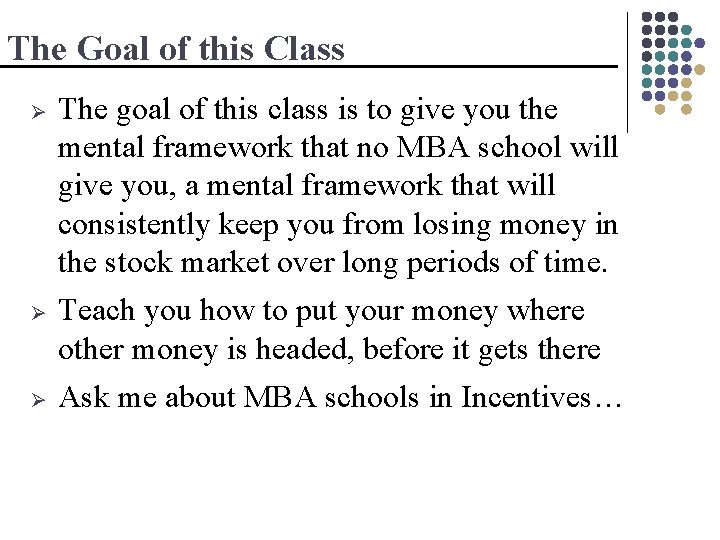 The Goal of this Class Ø Ø Ø The goal of this class is