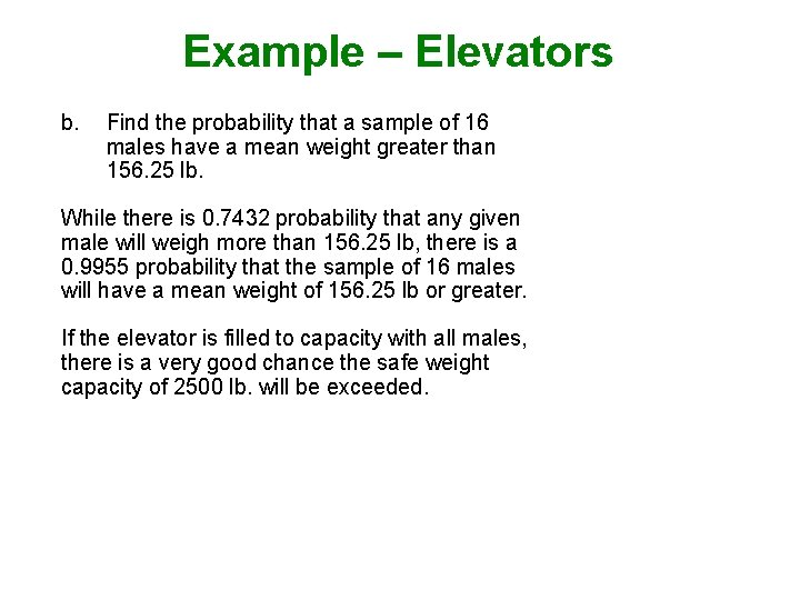 Example – Elevators b. Find the probability that a sample of 16 males have