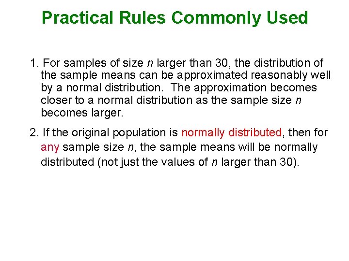 Practical Rules Commonly Used 1. For samples of size n larger than 30, the