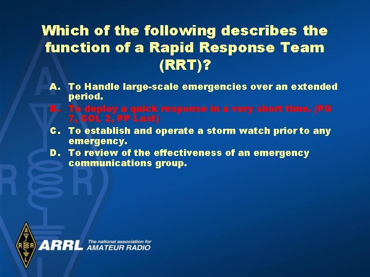 Which of the following describes the function of a Rapid Response Team (RRT)? A.