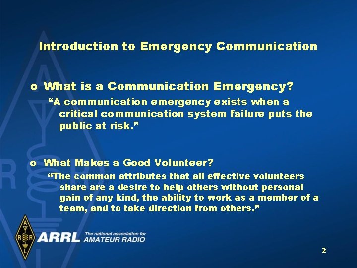 Introduction to Emergency Communication o What is a Communication Emergency? “A communication emergency exists