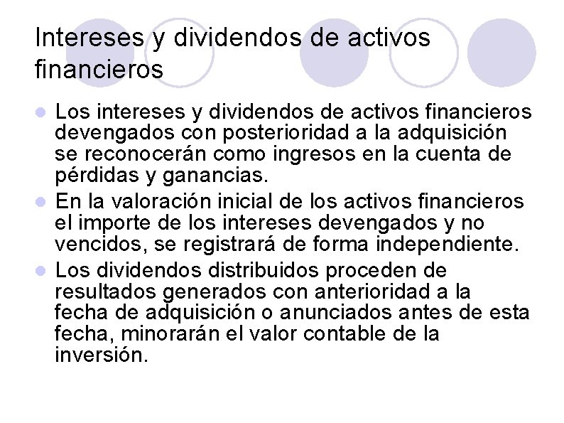 Intereses y dividendos de activos financieros Los intereses y dividendos de activos financieros devengados