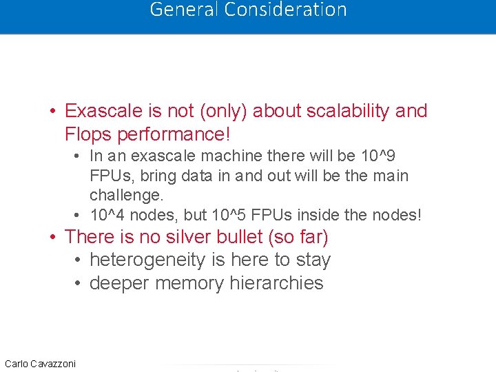 General Consideration • Exascale is not (only) about scalability and Flops performance! • In General Consideration • Exascale is not (only) about scalability and Flops performance! • In