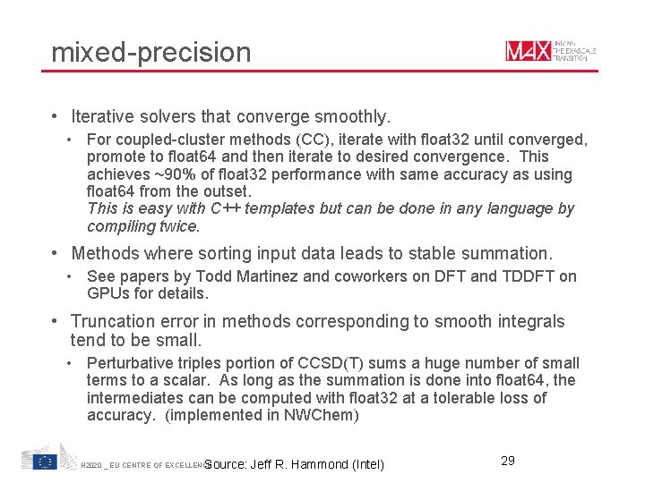 mixed-precision • Iterative solvers that converge smoothly. • For coupled-cluster methods (CC), iterate with mixed-precision • Iterative solvers that converge smoothly. • For coupled-cluster methods (CC), iterate with