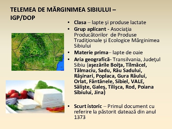 TELEMEA DE MĂRGINIMEA SIBIULUI – IGP/DOP • Clasa – lapte şi produse lactate •