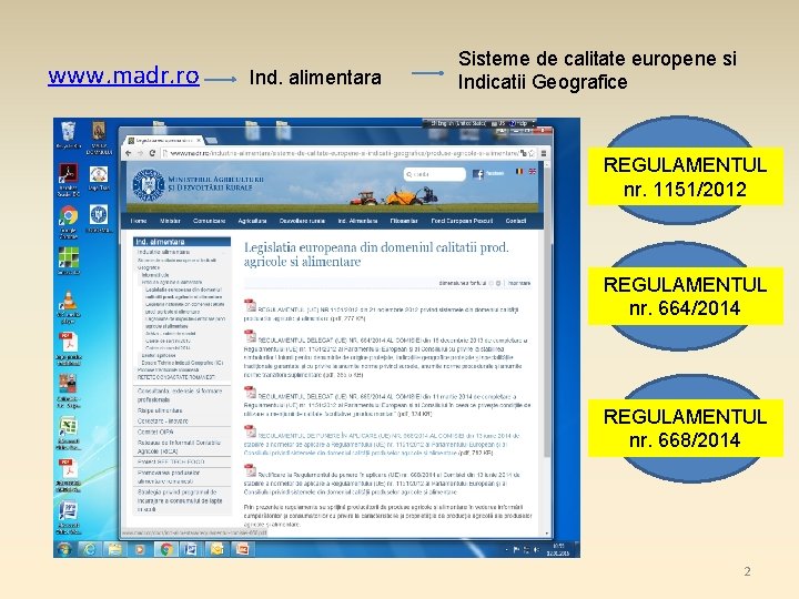 www. madr. ro Ind. alimentara Sisteme de calitate europene si Indicatii Geografice REGULAMENTUL nr.