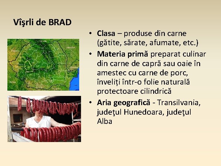 Vîşrli de BRAD • Clasa – produse din carne (gătite, sărate, afumate, etc. )