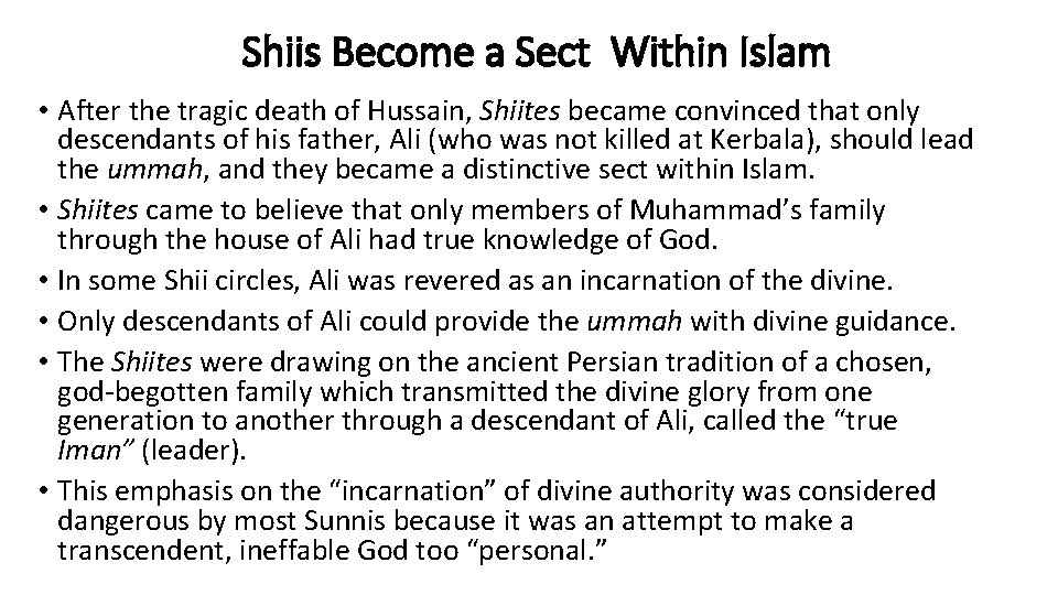 Shiis Become a Sect Within Islam • After the tragic death of Hussain, Shiites
