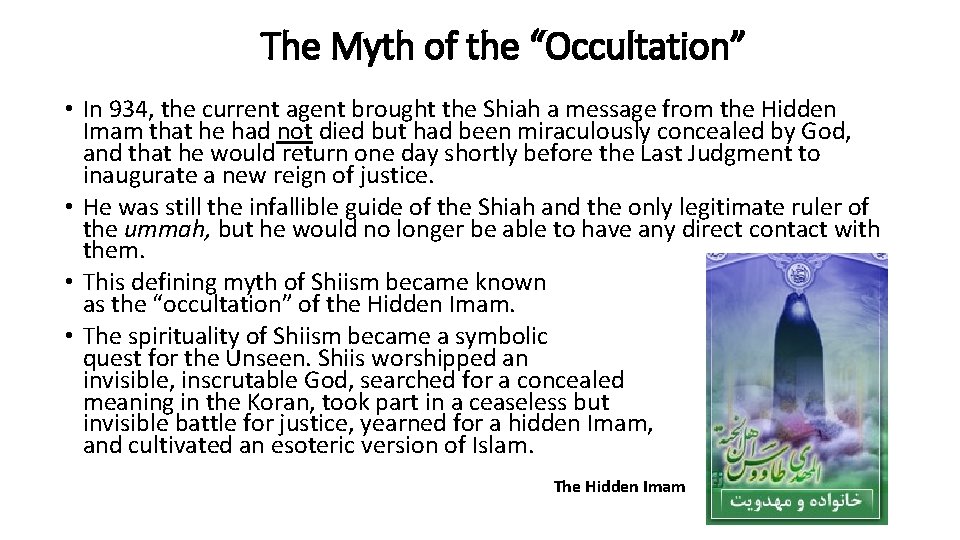 The Myth of the “Occultation” • In 934, the current agent brought the Shiah