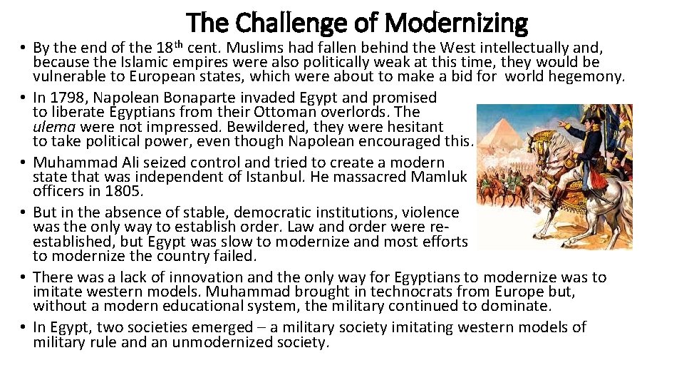 The Challenge of Modernizing • By the end of the 18 th cent. Muslims