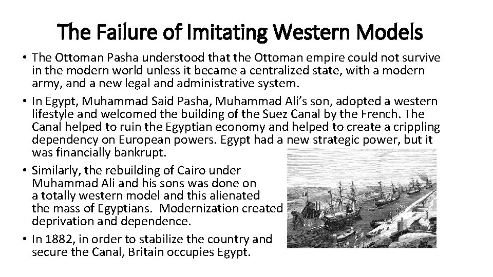The Failure of Imitating Western Models • The Ottoman Pasha understood that the Ottoman