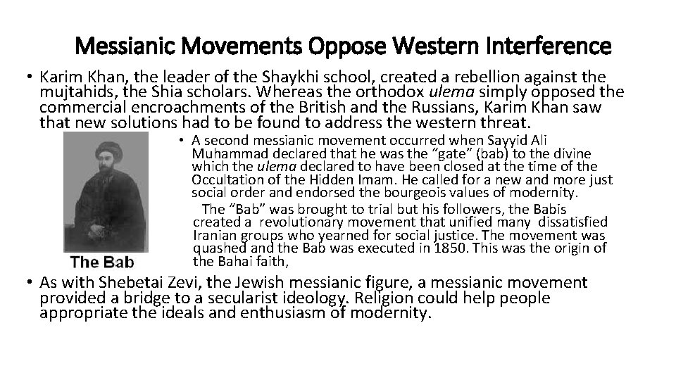 Messianic Movements Oppose Western Interference • Karim Khan, the leader of the Shaykhi school,