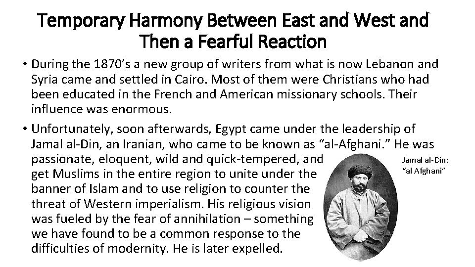 Temporary Harmony Between East and West and Then a Fearful Reaction • During the