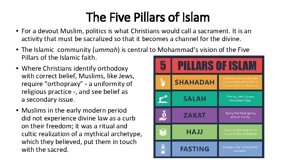 The Five Pillars of Islam • For a devout Muslim, politics is what Christians