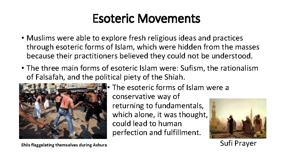 Esoteric Movements • Muslims were able to explore fresh religious ideas and practices through