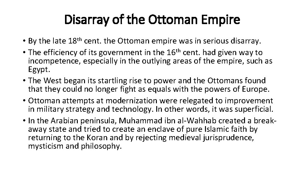 Disarray of the Ottoman Empire • By the late 18 th cent. the Ottoman