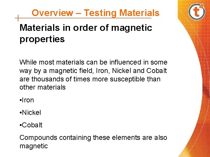 Overview – Testing Materials in order of magnetic properties While most materials can be