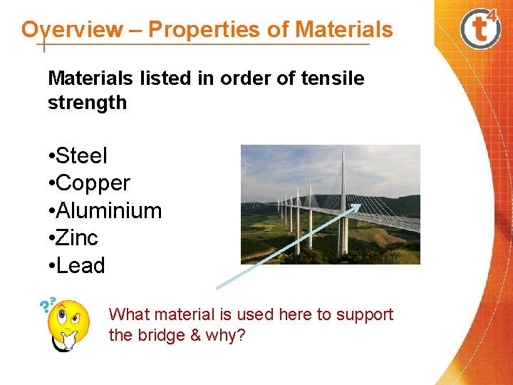 Overview – Properties of Materials listed in order of tensile strength • Steel •