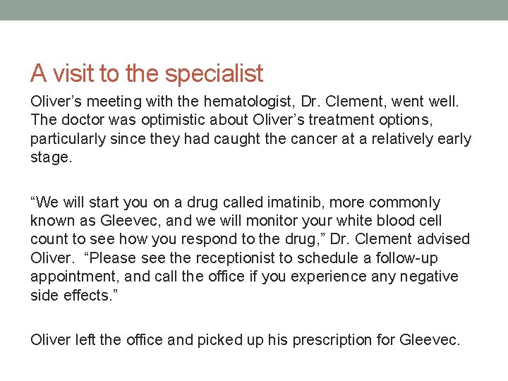 A visit to the specialist Oliver’s meeting with the hematologist, Dr. Clement, went well.