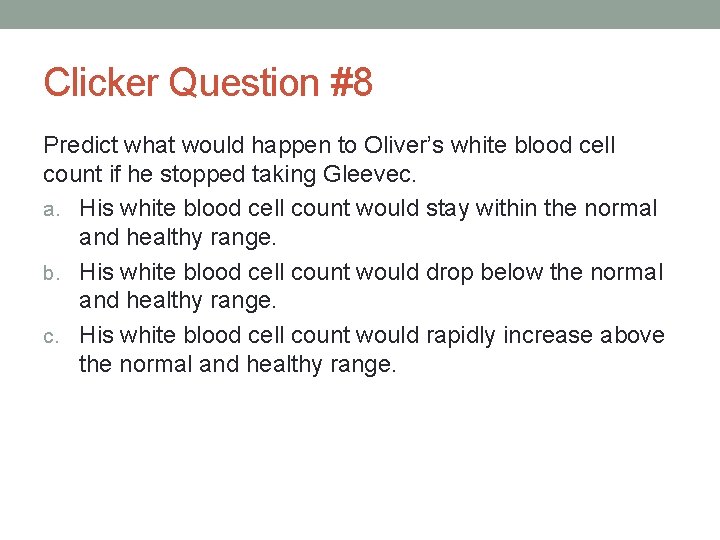 Clicker Question #8 Predict what would happen to Oliver’s white blood cell count if