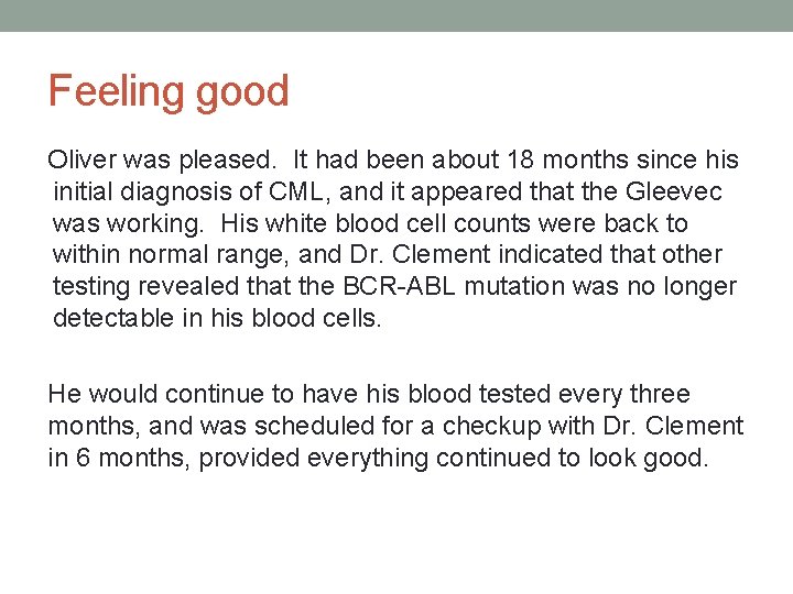 Feeling good Oliver was pleased. It had been about 18 months since his initial