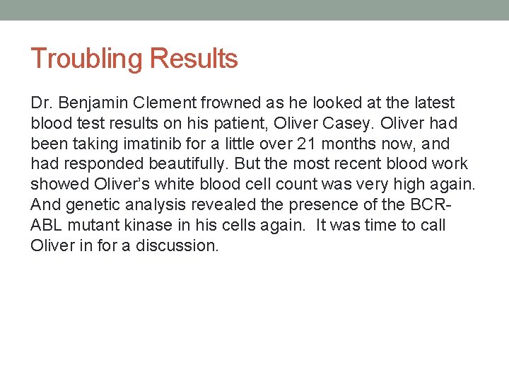 Troubling Results Dr. Benjamin Clement frowned as he looked at the latest blood test