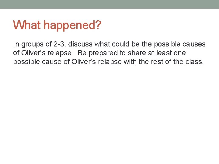 What happened? In groups of 2 -3, discuss what could be the possible causes