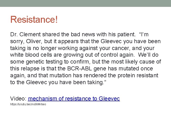 Resistance! Dr. Clement shared the bad news with his patient. “I’m sorry, Oliver, but