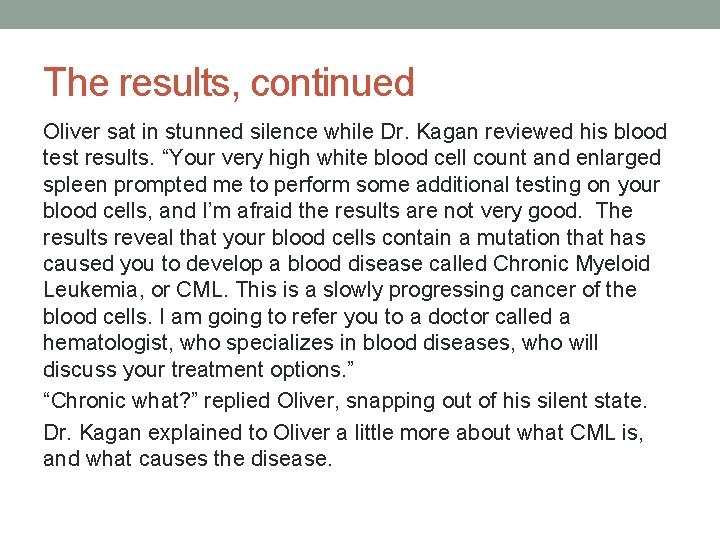 The results, continued Oliver sat in stunned silence while Dr. Kagan reviewed his blood