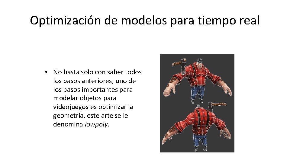 Optimización de modelos para tiempo real • No basta solo con saber todos los