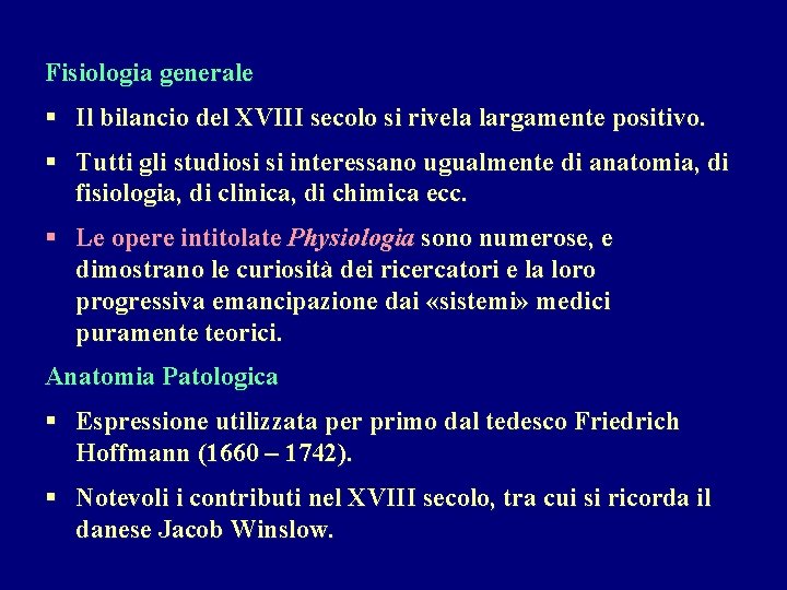 Fisiologia generale § Il bilancio del XVIII secolo si rivela largamente positivo. § Tutti Fisiologia generale § Il bilancio del XVIII secolo si rivela largamente positivo. § Tutti
