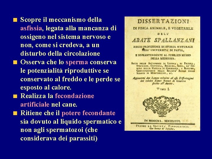 Scopre il meccanismo della asfissia, legata alla mancanza di ossigeno nel sistema nervoso e Scopre il meccanismo della asfissia, legata alla mancanza di ossigeno nel sistema nervoso e