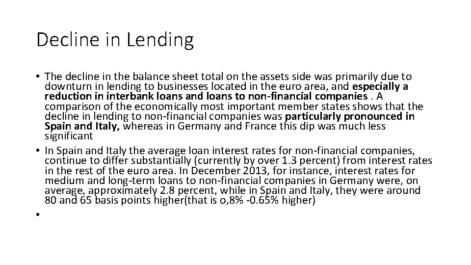 Decline in Lending • The decline in the balance sheet total on the assets
