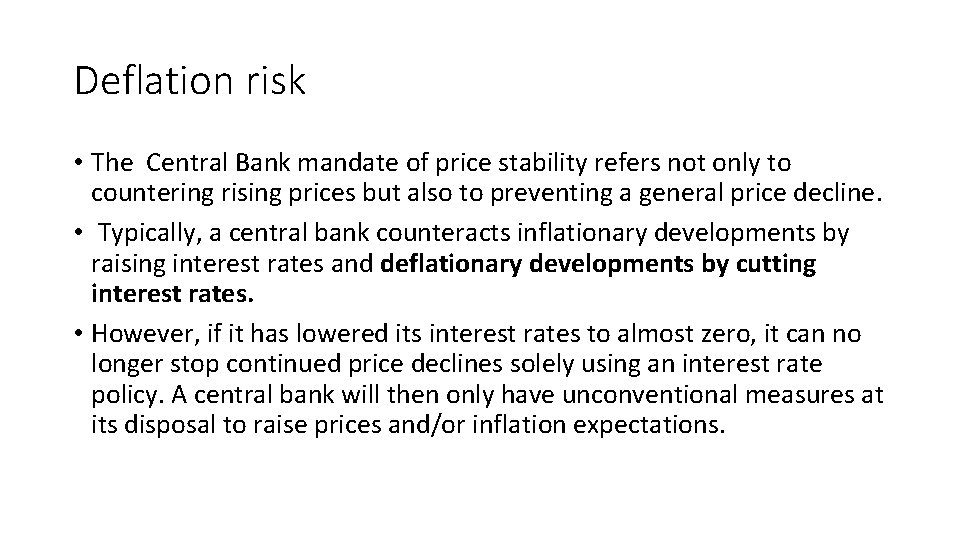 Deflation risk • The Central Bank mandate of price stability refers not only to