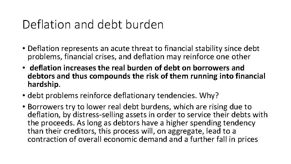 Deflation and debt burden • Deflation represents an acute threat to financial stability since