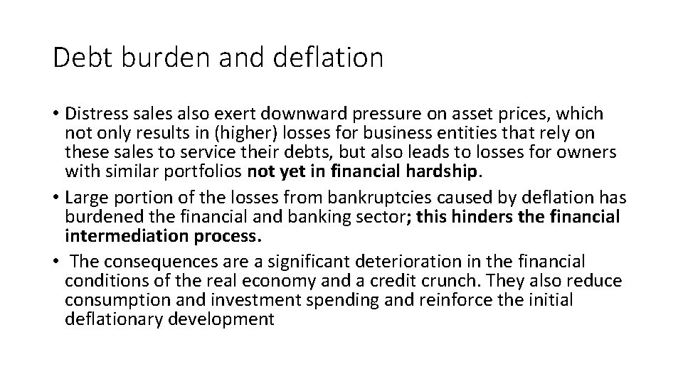 Debt burden and deflation • Distress sales also exert downward pressure on asset prices,