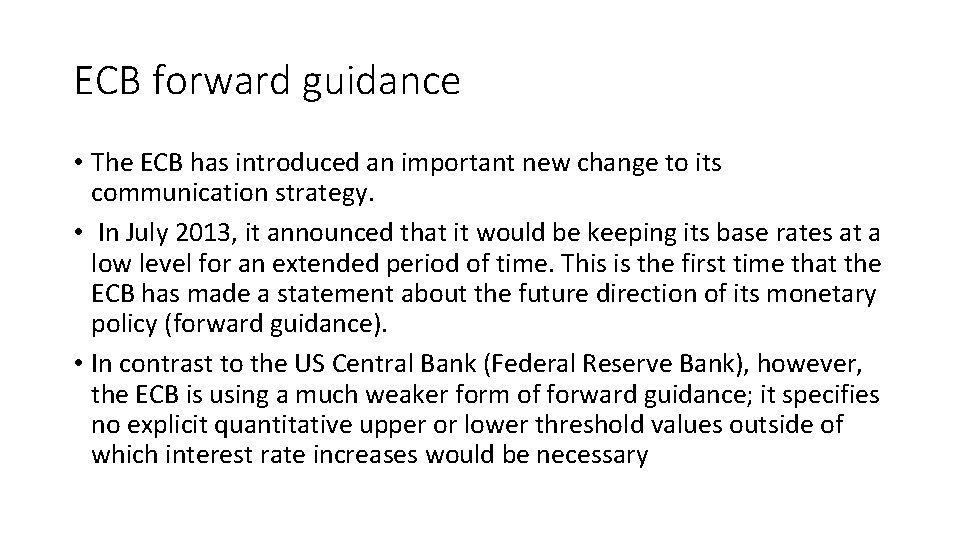 ECB forward guidance • The ECB has introduced an important new change to its