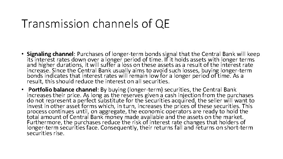 Transmission channels of QE • Signaling channel: Purchases of longer-term bonds signal that the