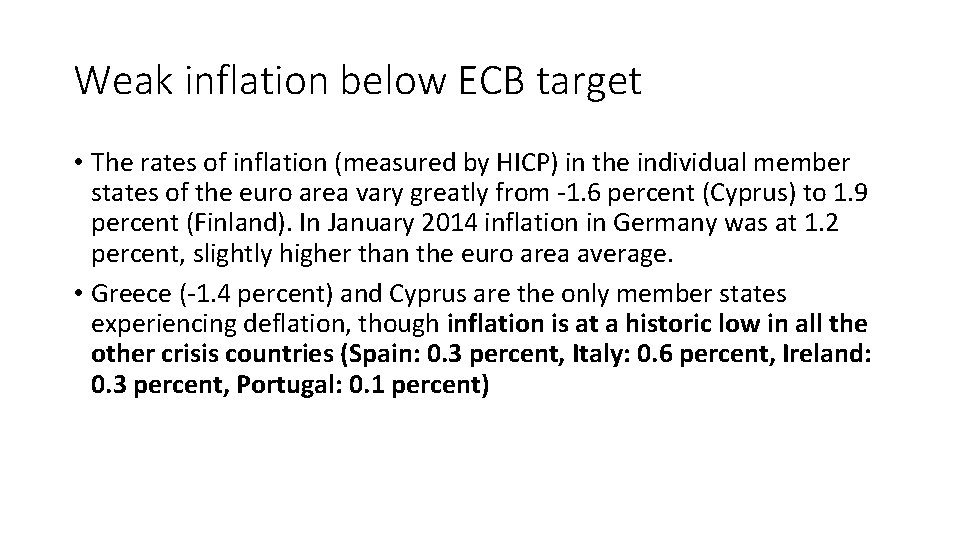 Weak inflation below ECB target • The rates of inflation (measured by HICP) in