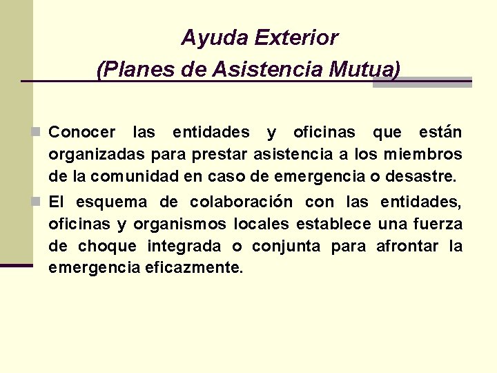 Ayuda Exterior (Planes de Asistencia Mutua) n Conocer las entidades y oficinas que están