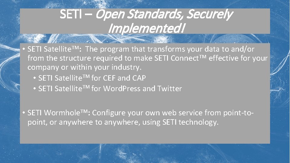 SETI – Open Standards, Securely Implemented! • SETI Satellite. TM: The program that transforms