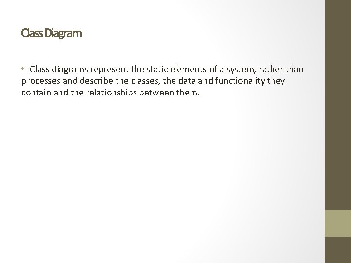 Class. Diagram • Class diagrams represent the static elements of a system, rather than