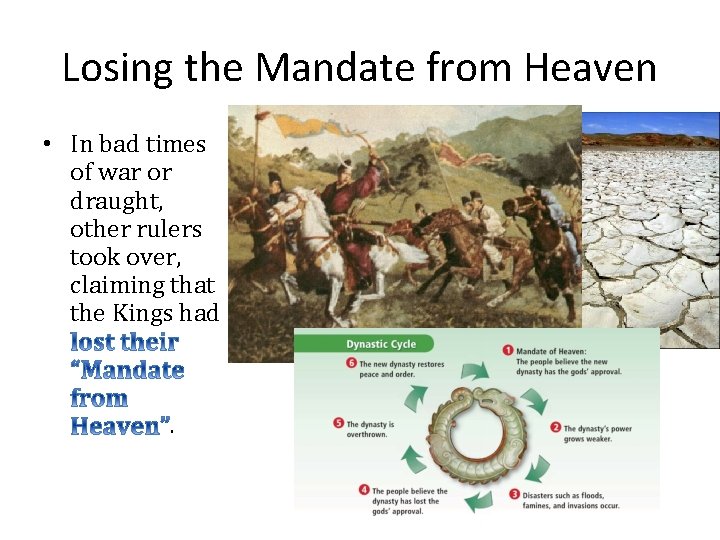 Losing the Mandate from Heaven • In bad times of war or draught, other