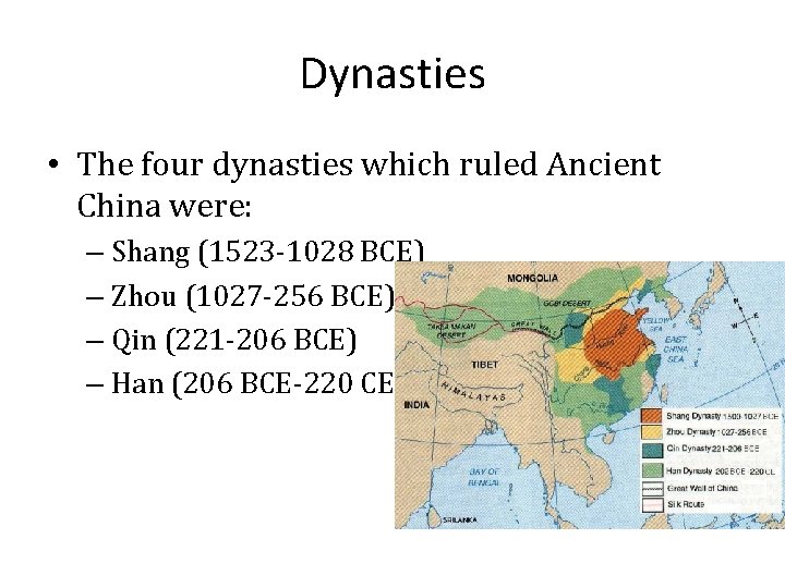 Dynasties • The four dynasties which ruled Ancient China were: – Shang (1523 -1028