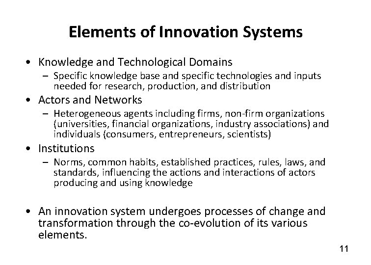 Elements of Innovation Systems • Knowledge and Technological Domains – Specific knowledge base and