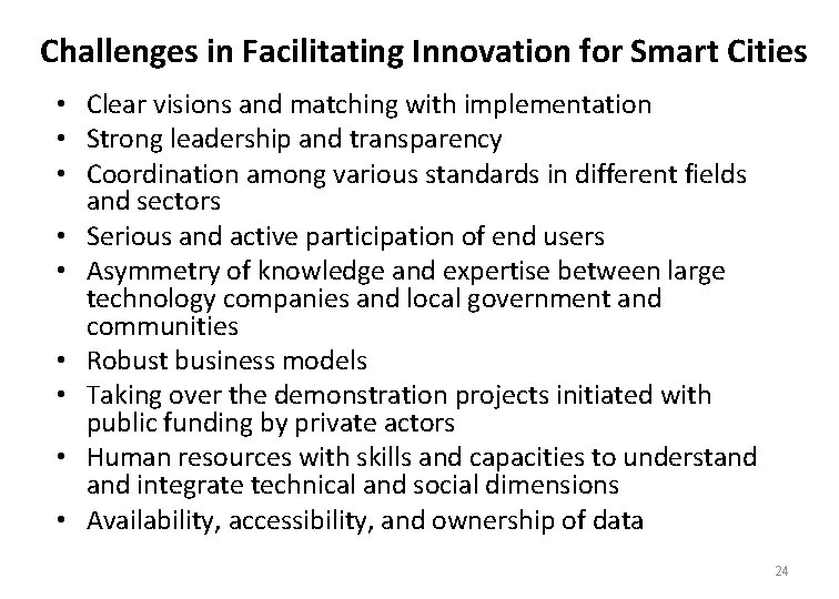 Challenges in Facilitating Innovation for Smart Cities • Clear visions and matching with implementation